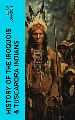 E-Book (epub) History of the Iroquois & Tuscarora Indians von Elias Johnson