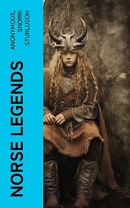 eBook (epub) Norse Legends de Anonymous, Snorri Sturluson