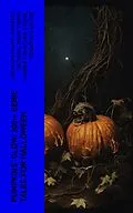 E-Book (epub) Pumpkins' Glow: 200+ Eerie Tales for Halloween von Wilhelm Hauff, Charles Dickens, Mark Twain