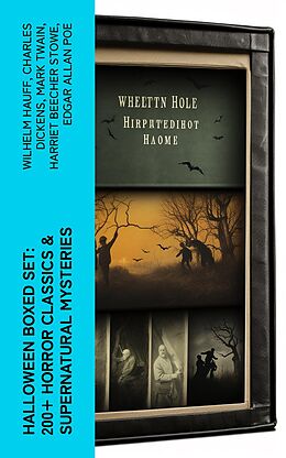 eBook (epub) Halloween Boxed Set: 200+ Horror Classics &amp; Supernatural Mysteries de Wilhelm Hauff, Charles Dickens, Mark Twain