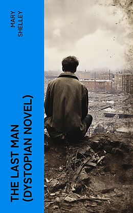 eBook (epub) The Last Man (Dystopian Novel) de Mary Shelley