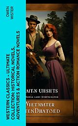 eBook (epub) Western Classics - Ultimate Collection: Historical Novels, Adventures &amp; Action Romance Novels de Owen Wister