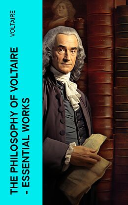 eBook (epub) The Philosophy of Voltaire - Essential Works de Voltaire