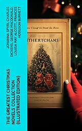 eBook (epub) The Greatest Christmas Novels Collection (Illustrated Edition) de Johanna Spyri, Charles Dickens, George MacDonald