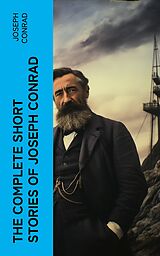 eBook (epub) THE COMPLETE SHORT STORIES OF JOSEPH CONRAD de Joseph Conrad