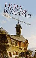 E-Book (epub) Lachen gegen die Dunkelheit - Klassiker der deutschen Satire von Franz Kafka, Heinrich Mann, Jean Paul