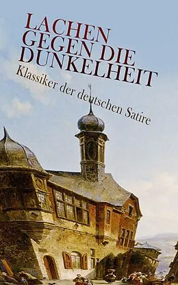 E-Book (epub) Lachen gegen die Dunkelheit - Klassiker der deutschen Satire von Franz Kafka, Heinrich Mann, Jean Paul