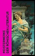 E-Book (epub) Meisterwerke der römischen Literatur von Mark Aurel, Apuleius, Vergil