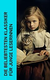 E-Book (epub) Die beliebtesten Klassiker für junge Leserinnen von Johanna Spyri, Natalie Woillez, Else Ury