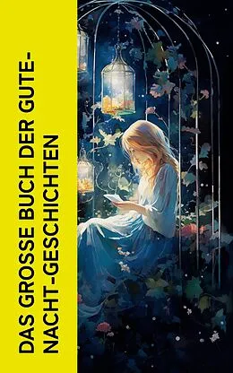 E-Book (epub) Das große Buch der Gute-Nacht-Geschichten von Beatrix Potter, Hans Christian Andersen, Jacob Grimm