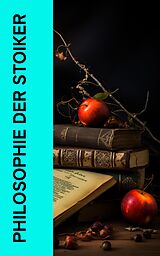 E-Book (epub) Philosophie der Stoiker von Mark Aurel, Seneca, Epiktet