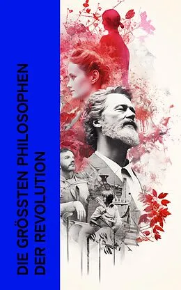 E-Book (epub) Die größten Philosophen der Revolution von Leo Trotzki, Maximilian de Robespierre, Sophie Scholl