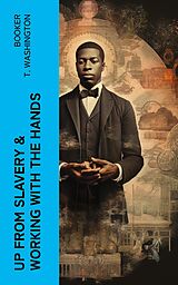 eBook (epub) Up from Slavery &amp; Working With the Hands de Booker T. Washington