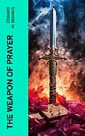 E-Book (epub) The Weapon of Prayer von Edward M. Bounds
