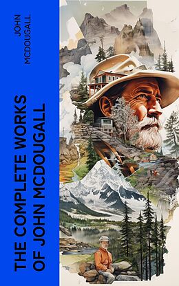 eBook (epub) The Complete Works of John McDougall de John McDougall