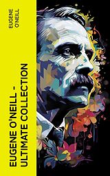 eBook (epub) Eugene O'Neill - Ultimate Collection de Eugene O'Neill