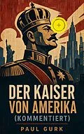 E-Book (epub) Der Kaiser von Amerika von Paul Gurk