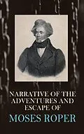 E-Book (epub) Narrative of the Adventures and Escape of Moses Roper von Moses Roper