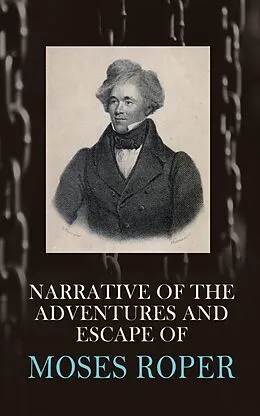 E-Book (epub) Narrative of the Adventures and Escape of Moses Roper von Moses Roper