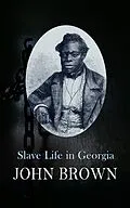 E-Book (epub) Slave Life in Georgia von John Brown