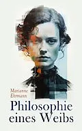 E-Book (epub) Philosophie eines Weibs von Marianne Ehrmann