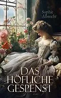 E-Book (epub) Das höfliche Gespenst von Sophie Albrecht