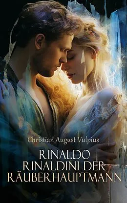 E-Book (epub) Rinaldo Rinaldini der Räuberhauptmann von Christian August Vulpius