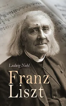 E-Book (epub) Franz Liszt von Ludwig Nohl
