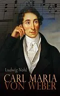 E-Book (epub) Carl Maria von Weber von Ludwig Nohl
