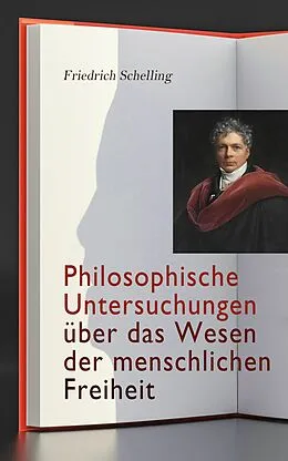 E-Book (epub) Philosophische Untersuchungen über das Wesen der menschlichen Freiheit von Friedrich Schelling