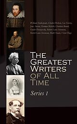 eBook (epub) The Greatest Writers of All Time: Series 1 de Fyodor Dostoyevsky, Charlotte Brontë, William Shakespeare