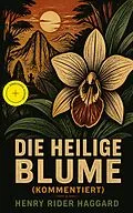 E-Book (epub) Die heilige Blume von Henry Rider Haggard