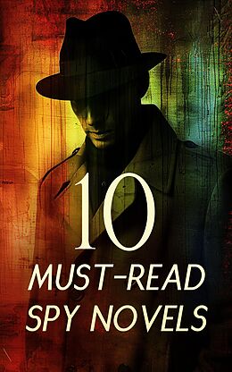 eBook (epub) 10 Must-Read Spy Novels de James Fenimore Cooper, E. Phillips Oppenheim, Joseph Conrad