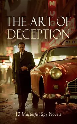E-Book (epub) The Art of Deception: 10 Masterful Spy Novels von James Fenimore Cooper, E. Phillips Oppenheim, Joseph Conrad