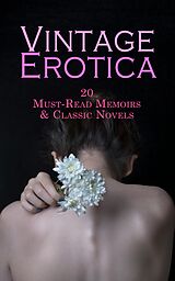 eBook (epub) Vintage Erotica: 20 Must-Read Memoirs &amp; Classic Novels de John Cleland, Alfred Louis Charles de Musset-Pathay, Giacomo Casanova