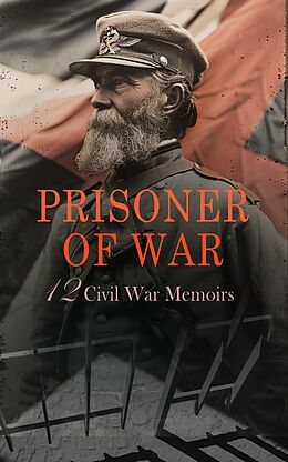 eBook (epub) Prisoner of War - 12 Civil War Memoirs de James Madison Page, John Azor Kellogg, David W. Stafford