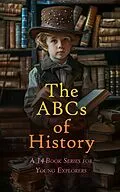 E-Book (epub) The ABCs of History: A 14-Book Series for Young Explorers von Plutarch, Andrew Lang, Jennie Hall