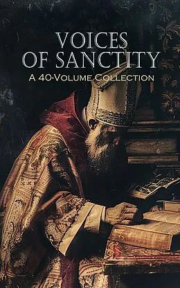 E-Book (epub) Voices of Sanctity: A 40-Volume Collection von Saint Thomas Aquinas, G. K. Chesterton, J. B. Bury