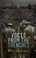 E-Book (epub) Voices from the Trenches: 40 First World War Novels von John Buchan, D. H. Lawrence, H. C. McNeile