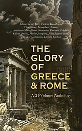 eBook (epub) The Glory of Greece &amp; Rome: A 24-Volume Anthology de Julius Caesar, Livy, Tacitus