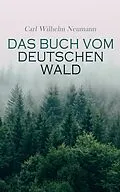 E-Book (epub) Das Buch vom deutschen Wald von Carl Wilhelm Neumann