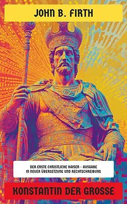 E-Book (epub) Konstantin der Große von John B. Firth