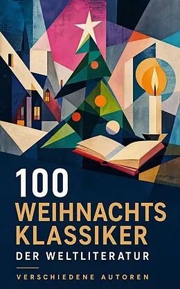 E-Book (epub) 100 Weihnachtsklassiker der Weltliteratur von Charles Dickens, Louisa May Alcott, Antoine de Saint-Exupéry