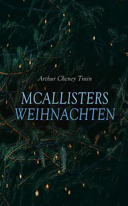 E-Book (epub) McAllisters Weihnachten von Arthur Cheney Train