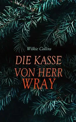 E-Book (epub) Die Kasse von Herr Wray von Wilkie Collins