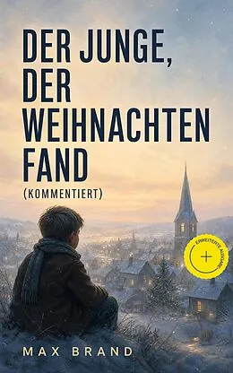E-Book (epub) Der Junge, der Weihnachten fand von Max Brand