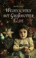 E-Book (epub) Weihnachten mit Großmutter Elsie von Martha Finley
