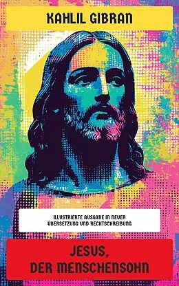 E-Book (epub) Jesus, der Menschensohn von Kahlil Gibran