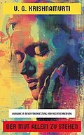 E-Book (epub) Der Mut allein zu stehen von U. G. Krishnamurti