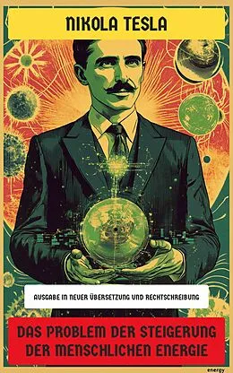 E-Book (epub) Das Problem der Steigerung der menschlichen Energie von Nikola Tesla